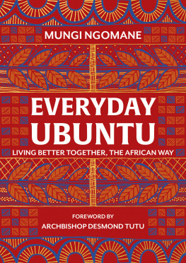 Mungi Ngomane - Everyday Ubuntu: Living Better Together, the African Way