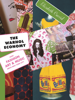 Elizabeth Currid-Halkett The Warhol Economy: How Fashion, Art, and Music Drive New York City