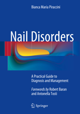 Bianca Maria Piraccini - Nail Disorders: A Practical Guide to Diagnosis and Management