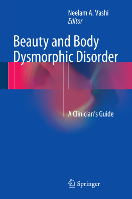 Neelam A. Vashi Beauty and Body Dysmorphic Disorder: A Clinicians Guide