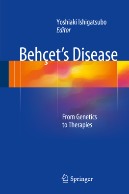 Yoshiaki Ishigatsubo (editor) - Behçets Disease: From Genetics to Therapies