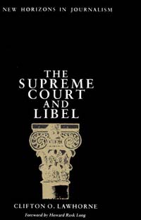 title The Supreme Court and Libel New Horizons in Journalism author - photo 1