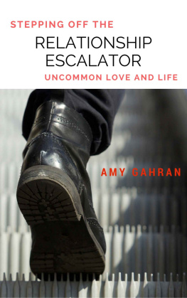 Amy Gahran - Stepping Off the Relationship Escalator: Uncommon Love and Life