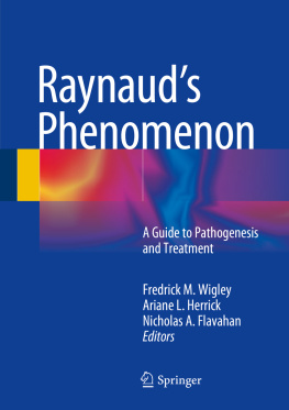 Fredrick M. Wigley - Raynaud’s Phenomenon: A Guide to Pathogenesis and Treatment
