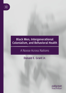 Donald E. Grant Jr. - Black Men, Intergenerational Colonialism, and Behavioral Health: A Noose Across Nations