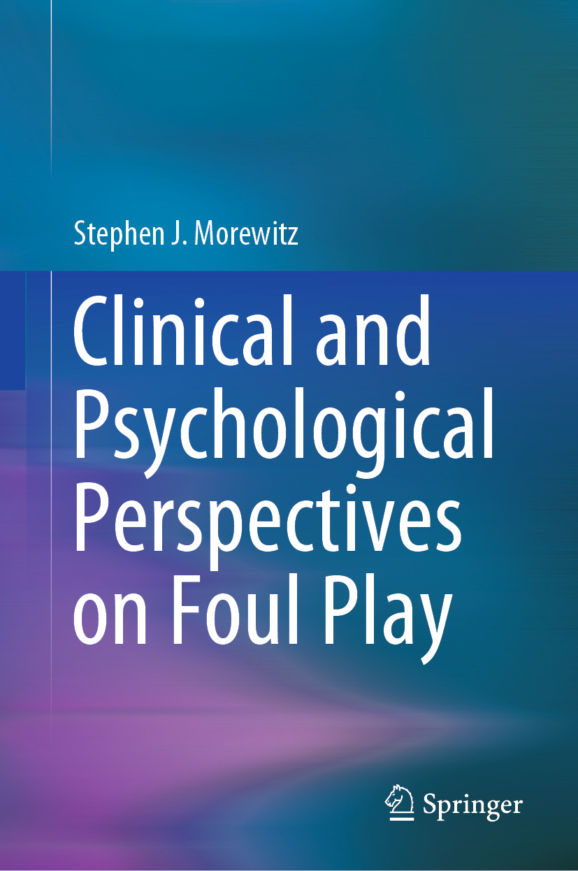 Stephen J Morewitz Clinical and Psychological Perspectives on Foul Play - photo 1