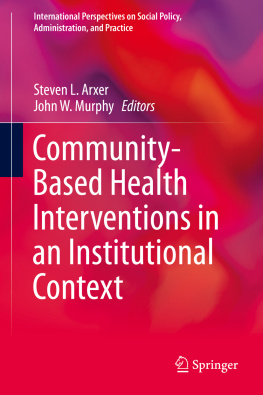 Steven L. Arxer - Community-Based Health Interventions in an Institutional Context