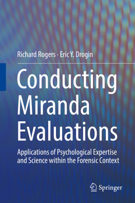 Richard Rogers Conducting Miranda Evaluations: Applications of Psychological Expertise and Science within the Forensic Context