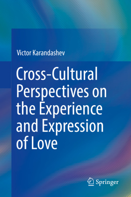 Victor Karandashev - Cross-Cultural Perspectives on the Experience and Expression of Love