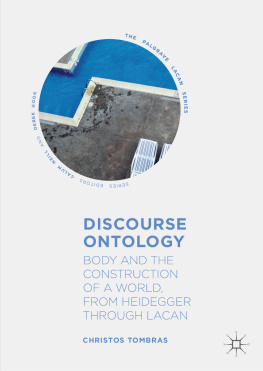 Christos Tombras - Discourse Ontology: Body and the Construction of a World, from Heidegger through Lacan