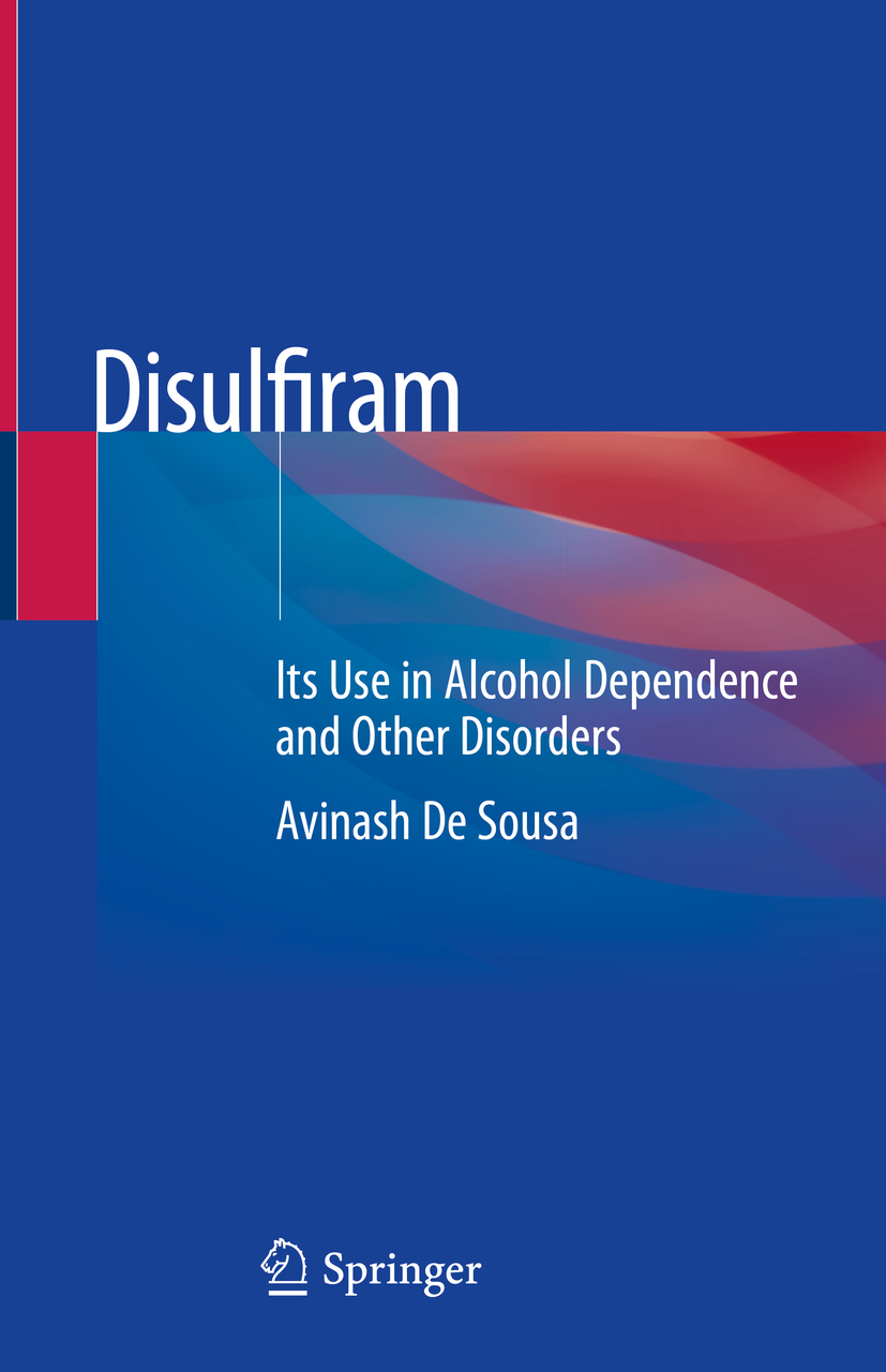 Avinash De Sousa Disulfiram Its Use in Alcohol Dependence and Other Disorders - photo 1