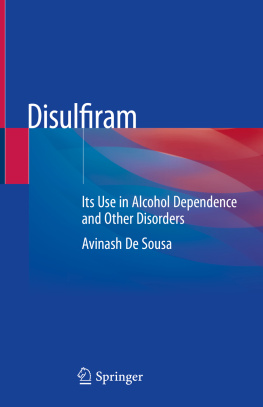 Avinash De Sousa Disulfiram: Its Use in Alcohol Dependence and Other Disorders