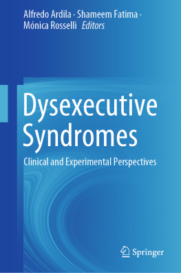 Alfredo Ardila Dysexecutive Syndromes: Clinical and Experimental Perspectives