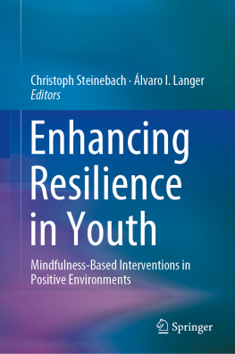 Christoph Steinebach Enhancing Resilience in Youth: Mindfulness-Based Interventions in Positive Environments