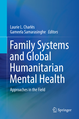Laurie L. Charlés - Family Systems and Global Humanitarian Mental Health: Approaches in the Field