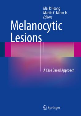 Mai P. Hoang - Melanocytic Lesions: A Case Based Approach