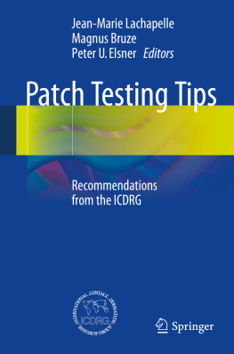 Jean-Marie Lachapelle (editor) - Patch Testing Tips: Recommendations from the ICDRG