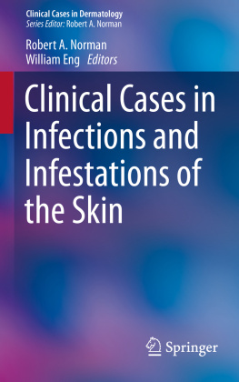 Robert A. Norman - Clinical Cases in Infections and Infestations of the Skin
