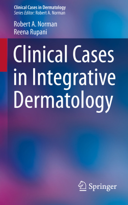 Robert A Norman and Reena Rupani - Clinical Cases in Integrative Dermatology