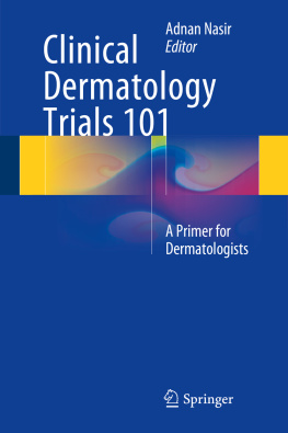Adnan Nasir Clinical Dermatology Trials 101: A Primer for Dermatologists