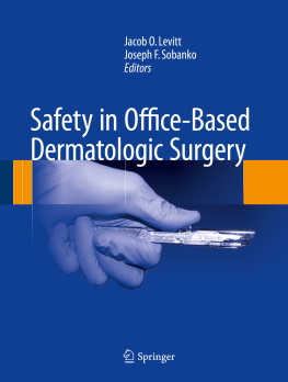 Jacob O. Levitt - Safety in Office-Based Dermatologic Surgery