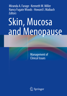 Miranda A. Farage Skin, Mucosa and Menopause: Management of Clinical Issues