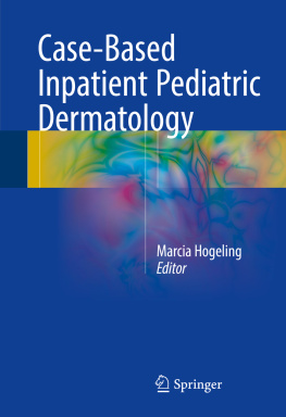 Marcia Hogeling Case-Based Inpatient Pediatric Dermatology