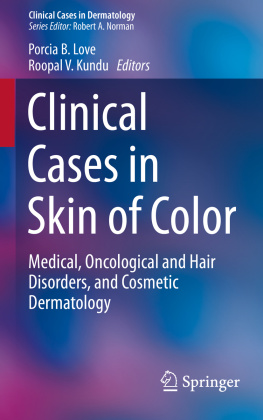 Porcia B. Love - Clinical Cases in Skin of Color: Medical, Oncological and Hair Disorders, and Cosmetic Dermatology