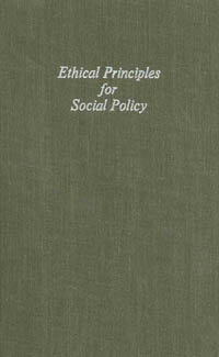 title Ethical Principles for Social Policy author Howie John - photo 1