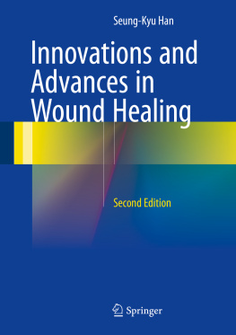 Seung-Kyu Han Innovations and Advances in Wound Healing