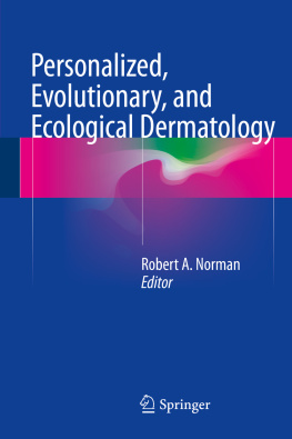 Robert A. Norman - Personalized, Evolutionary, and Ecological Dermatology