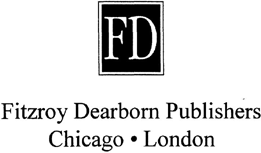 FITZROY DEARBORN PUBLISHERS FITZROY DEARBORN PUBLISHERS 919 N Michigan Avenue - photo 1