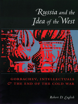 English Robert - Gorbachev, Intellectuals, and the End of the Cold War