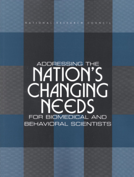 National Research Council ADDRESSING THE NATION’S CHANGING NEEDS FOR BIOMEDICAL AND BEHAVIORAL SCIENTISTS