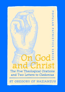 St. Gregory of Nazianzus - On God and Christ: The Five Theological Orations and Two Letters to Cledonius (Popular Patristics Series)