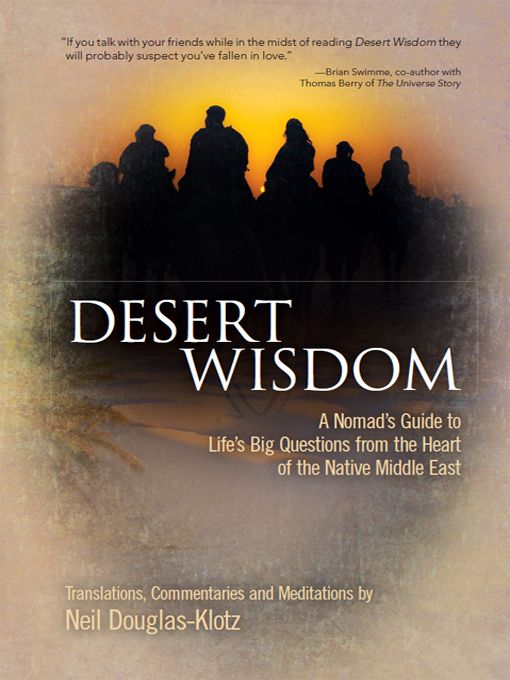 Praise for Desert Wisdom If you talk with your friends while in the midst of - photo 1