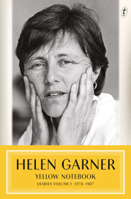 Helen Garner - Yellow Notebook: Diaries Volume I 1978–1987