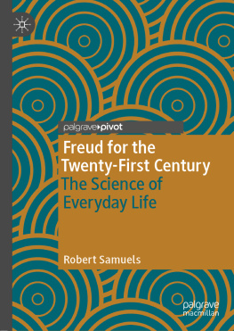 Robert Samuels Freud for the Twenty-First Century: The Science of Everyday Life