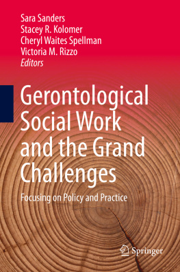 Sara Sanders - Gerontological Social Work and the Grand Challenges: Focusing on Policy and Practice