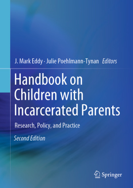 J. Mark Eddy Handbook on Children with Incarcerated Parents: Research, Policy, and Practice