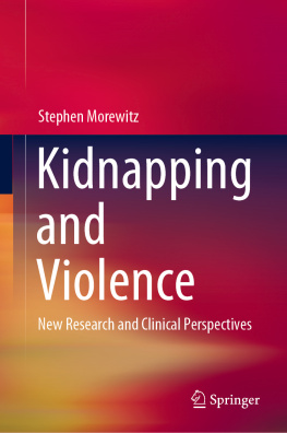 Stephen Morewitz - Kidnapping and Violence: New Research and Clinical Perspectives