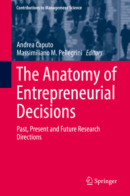 Andrea Caputo - The Anatomy of Entrepreneurial Decisions: Past, Present and Future Research Directions