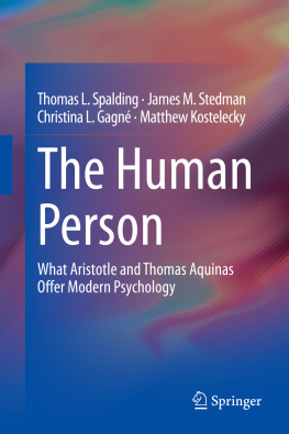 Thomas L. Spalding - The Human Person: What Aristotle and Thomas Aquinas Offer Modern Psychology