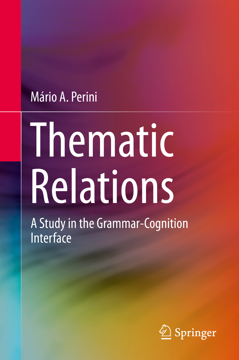 Mrio A Perini Thematic Relations A Study in the Grammar-Cognition Interface - photo 1