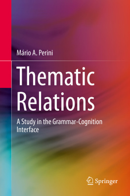 Mário A. Perini Thematic Relations: A Study in the Grammar-Cognition Interface