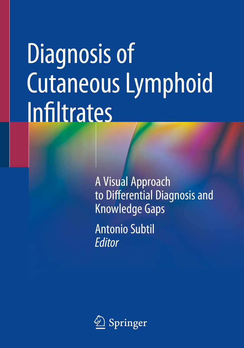 Antonio Subtil Diagnosis of Cutaneous Lymphoid Infiltrates A Visual Approach - photo 1