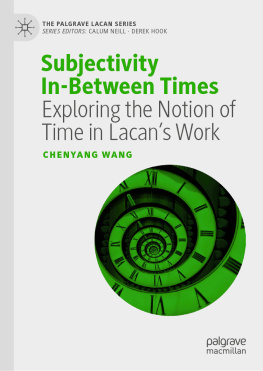 Chenyang Wang - Subjectivity In-Between Times: Exploring the Notion of Time in Lacan’s Work