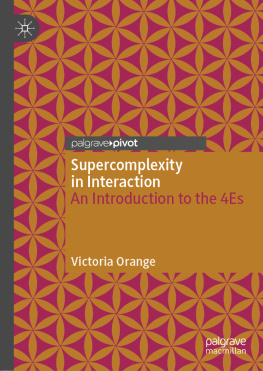 Victoria Orange Supercomplexity in Interaction: An Introduction to the 4Es