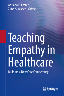 Adriana E. Foster Teaching Empathy in Healthcare: Building a New Core Competency