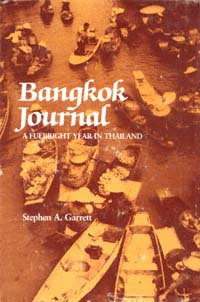 title Bangkok Journal A Fulbright Year in Thailand author - photo 1